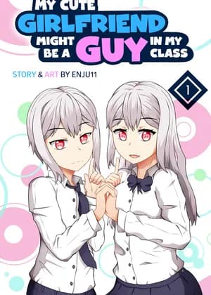 My Cute Girlfriend Might Be a Guy in My Class