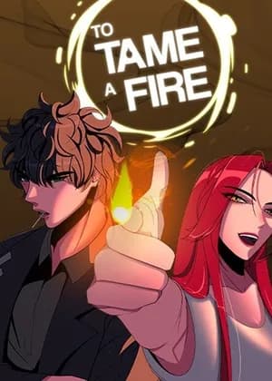 To Tame a Fire