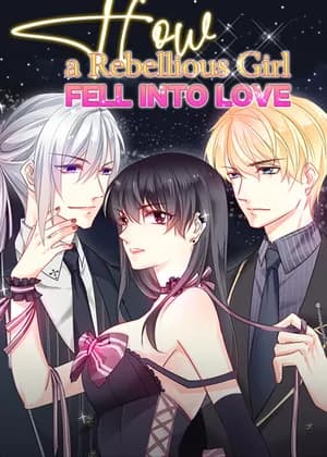 How a Rebellious Girl Fell into Love