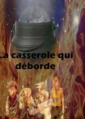 la casserole qui déborde